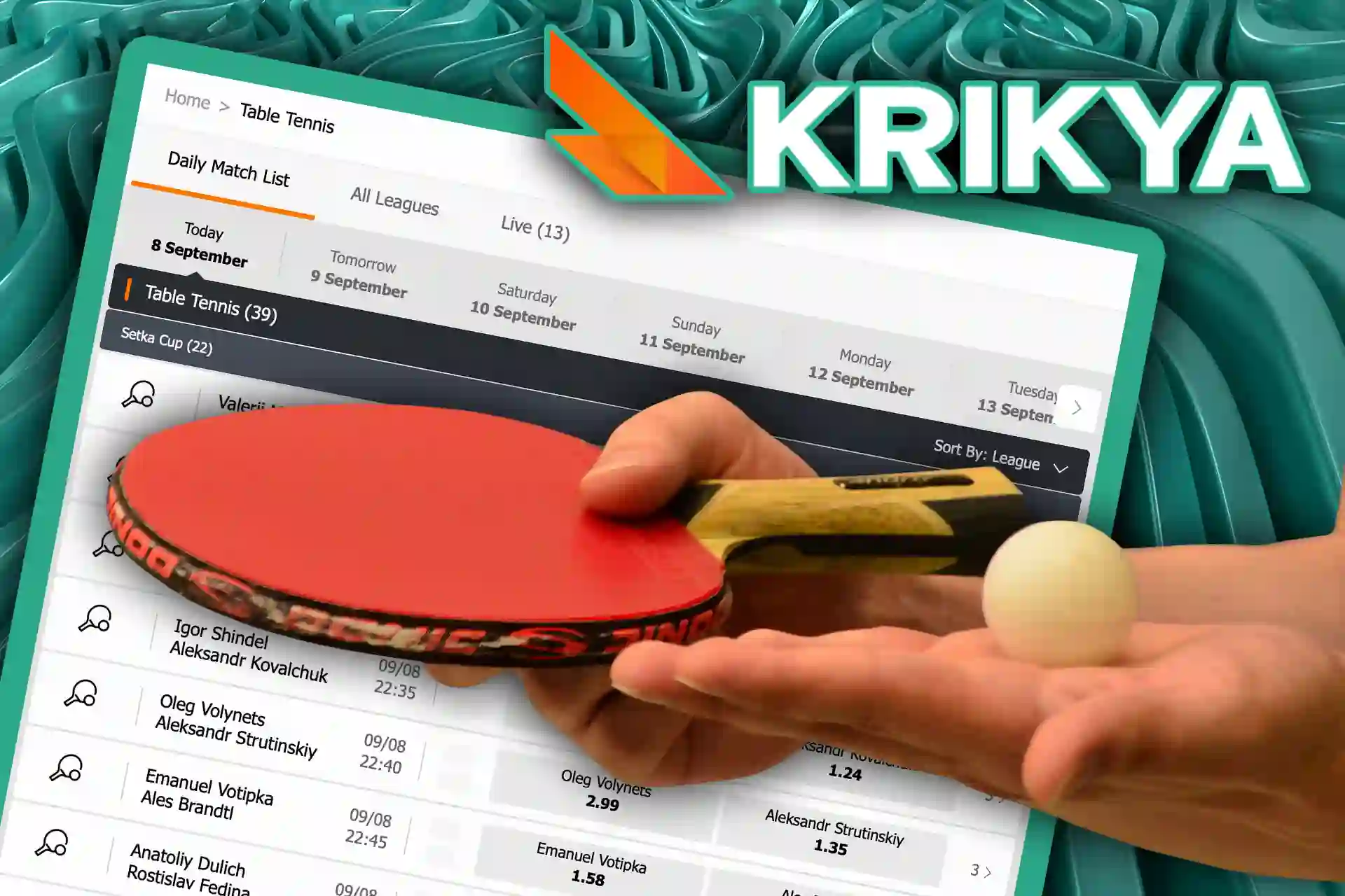 You can easily place bets on table tennis matches at Krikya.