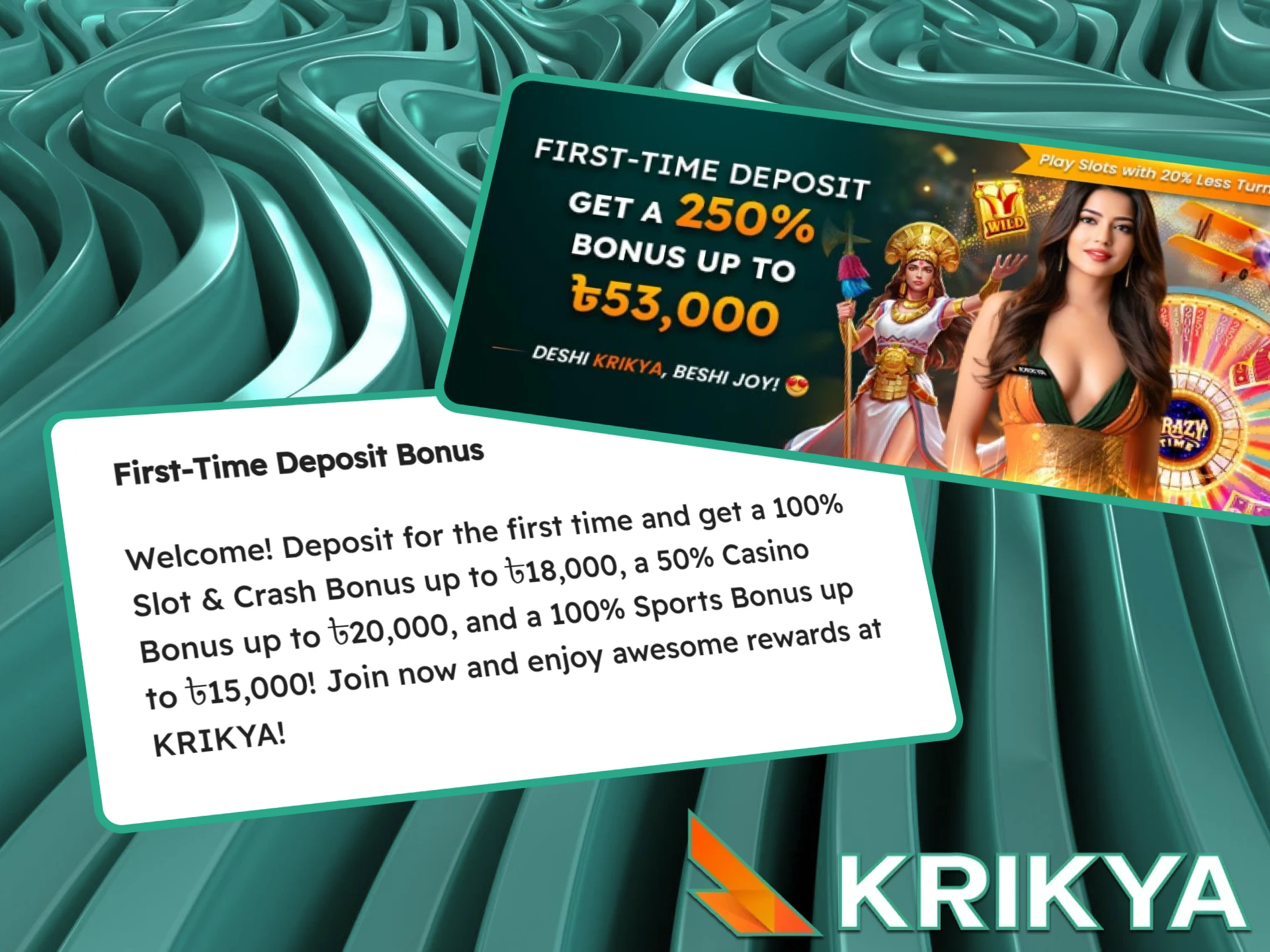 Make your first deposit to get up to 53000 BDT on your account.